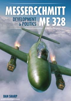 Sharp, Dan: Messerschmitt Me 328. Development & Politics 