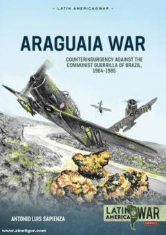 Fracchia, Antonio Luis Sapienza : Guerre d'Araguaia. Contre-insurrection contre les guérillas communistes du Brésil, 1964-1985 