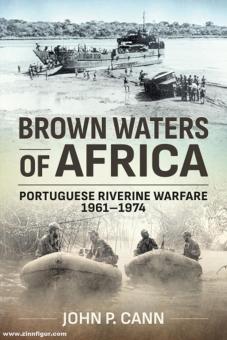 Cann, John P. : Eaux brunes d'Afrique. Guerre fluviale portugaise 1961-1974 