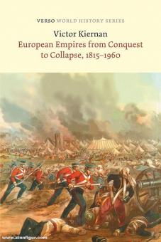 Kiernan, Victor : Les empires européens de la conquête à l'effondrement, 1815-1960 