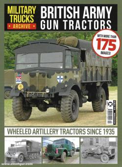 Military Trucks Archive: British Army Gun Tractors. Wheeled Artillery Tractors since 1935 