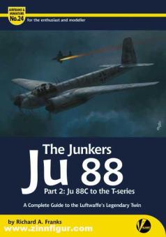 Franks, Richard A. : The Junkers Ju 88. 2ème partie : Ju 88C to the T-series 