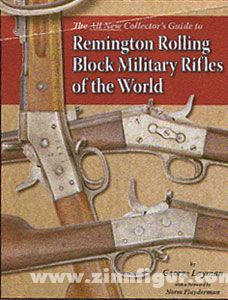 Layman, G. : The All New Collector's Guide to Remington Rolling Block Military Rifles of the World 