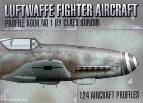 Sundin, C. : Avions de combat de la Luftwaffe. Livre de profil. Volume 1 