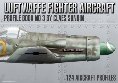 Sundin, C.: Luftwaffe Fighter Aircraft. Profile Book. Band 3 