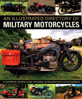 Ware, P. : An illustrated Directory of Military Motorcycles. An country-by-country guide, featuring 160 machines with 320 photographs 