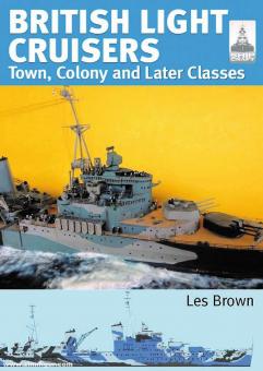 Brown, Les: British Light Cruisers. Volume 2: Town, Colony and later classes 