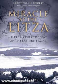 Jacobsen, Alf R.: Miracle at the Litza. Hitler's first Defeat on the Eastern Front 