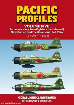 Claringbould, Michael : Pacific Profiles. Volume 5 : Japanese Navy Zero Fighters (land-based) New Guinea and the Solomons 1942-1944 