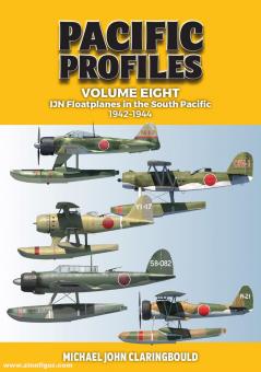 Claringbould, Michael : Pacific Profiles. Volume 8 : IJN Floatplanes in the South Pacific 1942-1944 