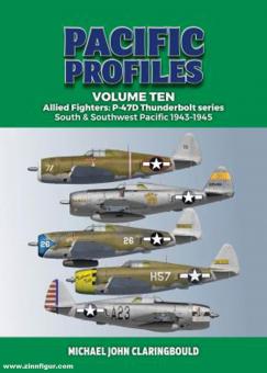 Claringbould, Michael J. : Pacific Profiles. Volume 10 : Allied Fighters : P-47D Thunderbolt series. Sud et Sud-Ouest du Pacifique 1943-1945 