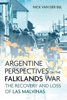 Bijl, Nicholas van der : Perspectives argentines sur la guerre des Malouines. La récupération et la perte de Las Malvinas 
