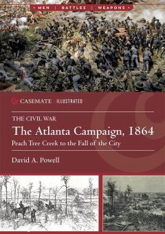 Powell, David A.: The Atlanta Campaign, 1864. Volume 2: Peach Tree Creek to the Fall of the City 