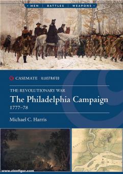 Harris, Michael C.: The Philadelphia Campaign 1777-78 