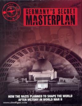 McNab, C.: Germany's Secret Masterplan. How the Nazis planned to shape the World after Victory in World War II 