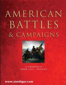 Dougherty, K. J./Keeter, H./Rice, R. S.: American Battles and Campaigns. A Chronicle from 1622-Present 