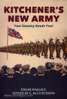 Wallace, E./McCutcheon, C. (Hrsg.): Kitchener's new Army. Your Country Needs You 