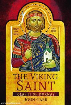 Carr, John: The Viking Saint. Olaf II of Norway 