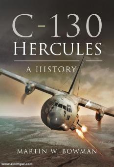 Bowman, Martin W. : C-130 Hercules. Une histoire 
