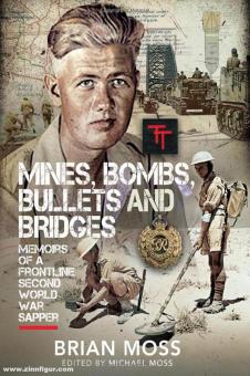Moss, Michael (éd.) : Mines, bombes, balles et ponts. Le journal d'un sapeur de la Seconde Guerre mondiale 