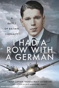 Gleave, Thomas P. : J'ai eu une rangée avec un Allemand. Une bataille de Britain Casulty 