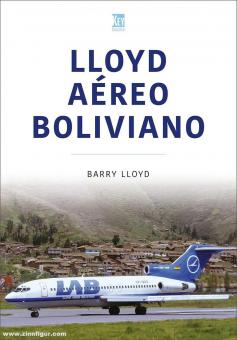 Lloyd, Barry : Lloyd Aéreo Boliviano. Dans l'ombre du Condor 