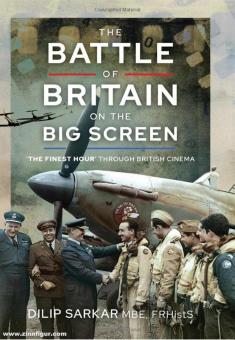 Sarkar, Dilip : La bataille de la Grande-Bretagne sur le grand écran. La meilleure heure à travers le cinéma britannique 