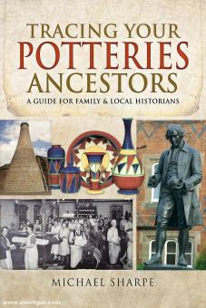Sharpe, Michael: Tracing Your Potteries Ancestors. A Guide for Family & Local Historians 