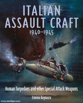 Bagnasco, Erminio: Italian Assault Craft, 1940-1945. Human Torpedoes and other Special Attack Weapons 