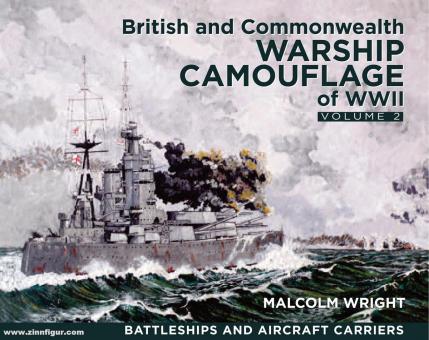 Wright, Malcolm : British and Commonwealth Warship Camouflage of WW II. Volume 2 : Battleships & Aircraft Carriers 