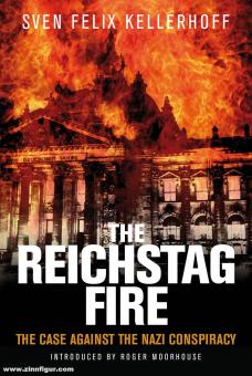Kellerhoff, Sven Felix : L'incendie du Reichstag. L'affaire contre le complot nazi 