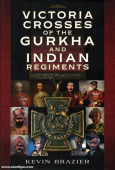 Brazier, Kevin : Croix Victoria des régiments Gurkha et indiens 