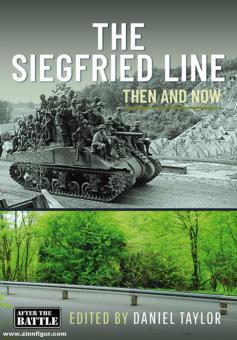 Taylor, Daniel (éd.) : The Siegfried Line. Then and Now 