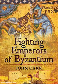 Carr, John: Fighting Emperors of Byzantium 