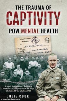 Cook, Julie: The Trauma of Captivity. POW Mental Health 