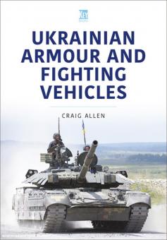 Allen, Craig: Ukrainian Armour and Fighting Vehicles 
