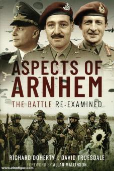 Doherty, Richard/Truesdale, David: Aspects of Arnhem. The Battle Re-examined 