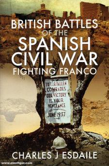 Esdaile, Charles J. : Batailles britanniques de la guerre civile espagnole. Combattre Franco 