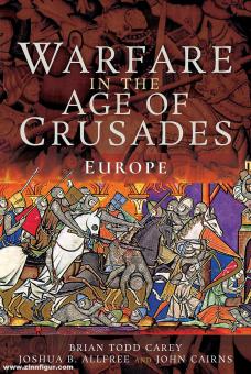 Allfree, Joshua B./Cairns, John/Carey, Todd : Warfare in the Age of Crusades. Europe 