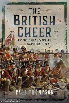 Thompson, Paul : The British Cheer. Guerre psychologique à l'époque napoléonienne 