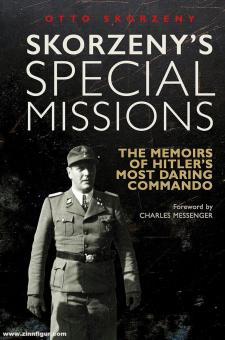 Skorzeny, Otto : Les missions spéciales de Skorzeny. Les Mémoires du commando le plus redoutable d'Hitler 
