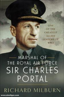 Bilburn, Richard: Marshal of the Royal Air Force Sir Charles Portal. One of the Greatest Allied Leaders of WW2 