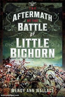 Wallace, Wendy Ann: The Aftermath of the Battle of Little Big Horn 