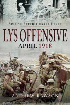 Rawson, Andrew: Lys Offensive. April 1918 