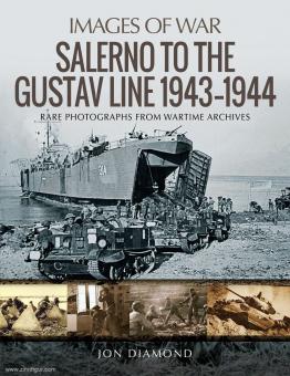 Diamond, Jon : Images de la guerre. Invasion de l'Italie continentale. De Salerne à la ligne Gustav, 1943-1944 