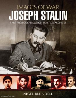Blundell, Nigel/Crow, Maurice: Images of War. Joseph Stalin. Rare Photographs from Wartime Archives 