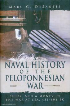 Desantis, Marc, G. : Histoire navale de la guerre du Péloponnèse. Navires, hommes & argent dans la guerre en mer, 431-404 BC 