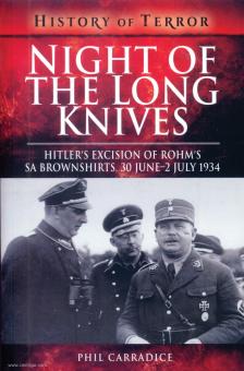 Carradice, Phil: Night of the Long Knives. Hitler's Excision of Rohm's SA Brownshirts, 30 June-2nd July 1934 