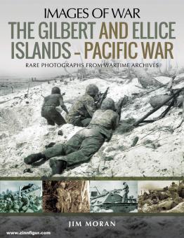 Moran, Jim : Images de la guerre. Les îles Gilbert et Ellis - Guerre du Pacifique. Photographies rares des archives de la guerre 