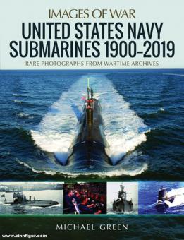 Green, Michael : Images de la guerre. United States Navy Submarines 1900-2019. Photographies rares des archives de guerre 